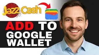 How to Add Your JazzCash Debit Card to Google Wallet 2025