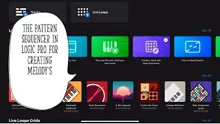 Pattern Sequencer in Logic Pro on the iPad for melodic tracks.