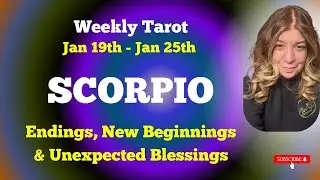 SCORPIO Major Transformation! Endings, New Beginnings & Unexpected Blessings | Jan 19th to Jan 25th