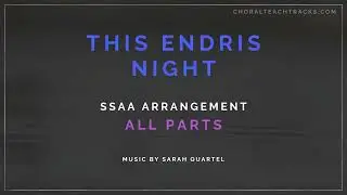 This Endris Night - Sarah Quartel (SSAA) - All parts - Choir rehearsal track