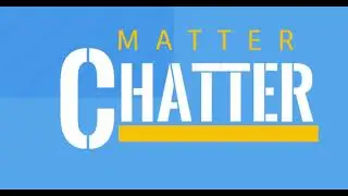 Matter Chatter E2 MUSIC