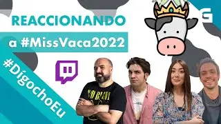 Reaccionando a #MissVaca2022 #DígochoEu