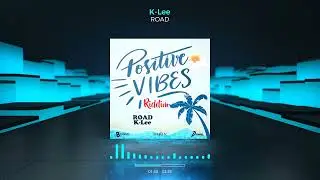 K-Lee-Road(Positive Vibes Riddim)2023