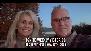 Ignite Weekly Victories | November 10th, 2025