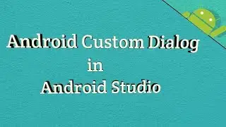 How to Crate Custom Dialog in Android Studio