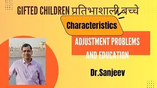 Gifted Children (प्रतिभाशाली बच्चे) Characteristics, Adjustment Problems and Education #psychology 