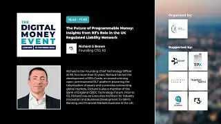 Digital Money Event 2024 | Closing Remarks from Richard G Brown, R3