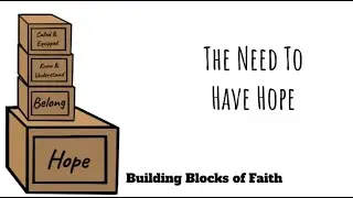 The Building Blocks of Faith: HAVING HOPE
