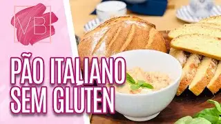 Pão italiano sem glúten e patê de tomate seco - Você Bonita (14/08/20)