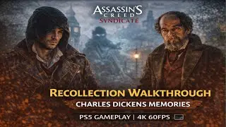 Assassin&rsquo;s Creed Syndicate &ndash; Charles Dickens Memories: Recollection Walkthrough | PS5 Gameplay 4K60F