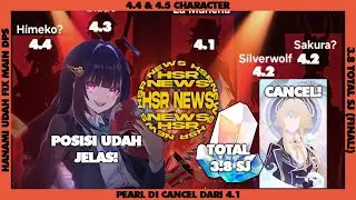 Dari character baru 4.4 & 4.5 sampai Pearl di remove & posisi Hanami! HSR NEWS | Honkai Star Rail
