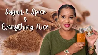Sugar & Spice & Everything Nice | Sweet & Spicy Fragrances