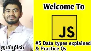 Javascript Tutorials for Beginners (Tamil) | DataTypes & Practice Qs | 2024