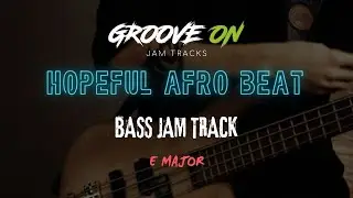 Hopeful Afro Beat Bass Jam Track in E Major