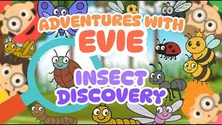 Adventures with Evie | Insect Discovery + Fun Bug Song for Kids