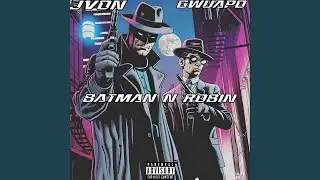 Batman N Robin (feat. Gwuapo)