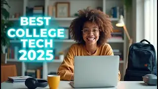 Best Tech for College Students &ndash; 2025 Edition