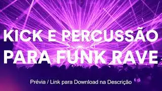 Pack de Kick e Percuss&atilde;o para Funk Rave 2021 - Download Gr&aacute;tis