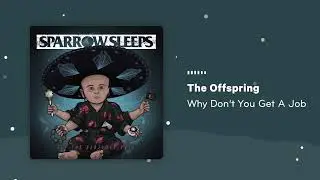 The Offspring - Why Don't You Get A Job [Let the Bedtimes Roll Lullaby Version]