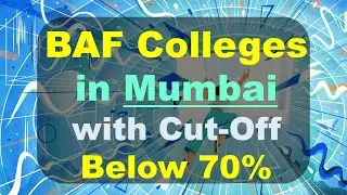 BAF Colleges in Mumbai with Cut-Off below 70% | Bachelor of Accounting and Finance | 2021-22 | MU
