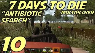 7 Days to Die Alpha 10.4 Multiplayer Gameplay / Let's Play (S-6) -E10- 