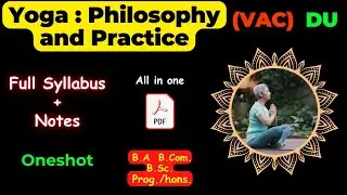 Yoga : Philosophy and Practice VAC DU | Syllabus and Notes | Oneshot explanation