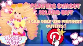 Playing Sunset Island but I can ONLY USE PINTEREST OUTFITS ! | Royale High