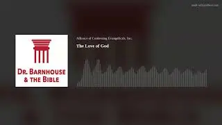 The Love of God &bull; Donald Barnhouse