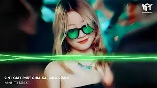 2IN1 GI&Acirc;Y PH&Uacute;T CHIA XA FT DĨ V&Atilde;NG CUỘC T&Igrave;NH (DMG x BAR LIEM REMIX) - DUY MẠNH