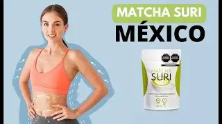 Matcha Suri  🍵 Precio Para Adelgazar  Para Que Sirve Comprar #MatchaSuri Mexico Opiniones 🍇🍏