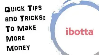 Ibotta Quick Tips and Tricks, Make More Money.