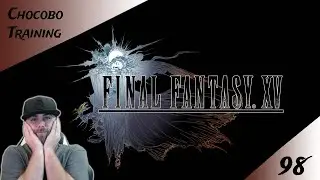 Final Fantasy 15: Comrades Chocobo Training Ep 98