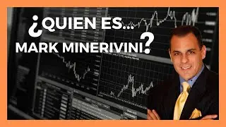 &iquest;Qui&eacute;n es Mark Minervini? 🧙&zwj;♂️El MAGO de los MERCADOS FINANCIEROS. ESTRATEGIAS Swing Trading. 💸 📈