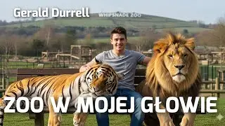 Gerald Durrell ZOO W MOJEJ GŁOWIE (całość)