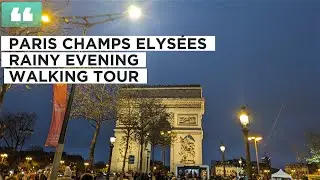 PARIS CHAMPS ELYSÉES RAINY EVENING WALKING TOUR 4K