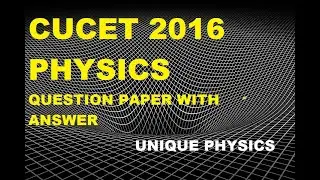 CUCET 2016 PHYSICS question paper with answer