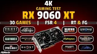 RX 9060 XT | 30 Games Tested in 4k | FSR 4 | Ray Tracing & FG (ON/OFF)