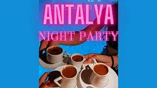 Antalya Night Party