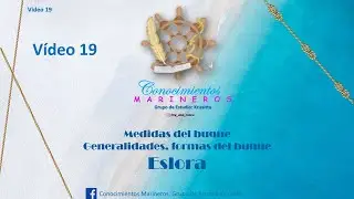 Vídeo 19  Medidas del Buque  Generalidades, Formas del buque y Eslora