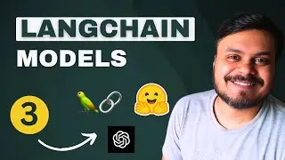 LangChain Models | Indepth Tutorial with Code Demo | Video 3 | CampusX