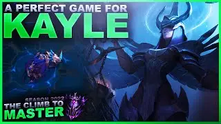 THE PERFECT GAME FOR KAYLE - Climb to Master | League of Legends