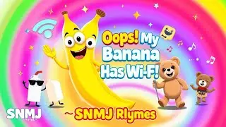 Oops! My Banana Has Wi-Fi 🍌 😋 😍 ❤️ 😩 | Nursery Rhymes Song | SNMJ Rhymes 