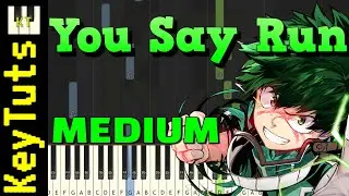 You Say Run from My Hero Academia - Medium Mode [Piano Tutorial] (Synthesia)