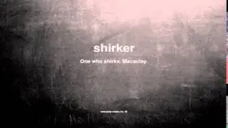 What does shirker mean