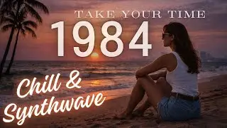 1984 Vocal Chill & Synthwave - Beach Mix