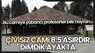 850 Yıldır Dimdik Duran Çivisiz Cami Kendine Hayran Bırakıyor