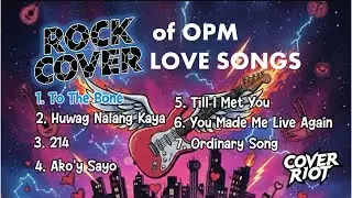 OPM Love Song Tagalog/English (Rock Version) - Cover Riot