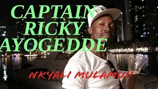 CAPTAIN RICKY OWA EBONIES AYOGEDDE KU BY'OKUFFAKWE