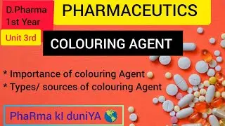 Colouring Agent |(Unit - 3rd)| Pharmaceutics | D.Pharma 1st year|