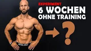 Das passiert wenn du 6 Wochen nicht trainierst - Experiment